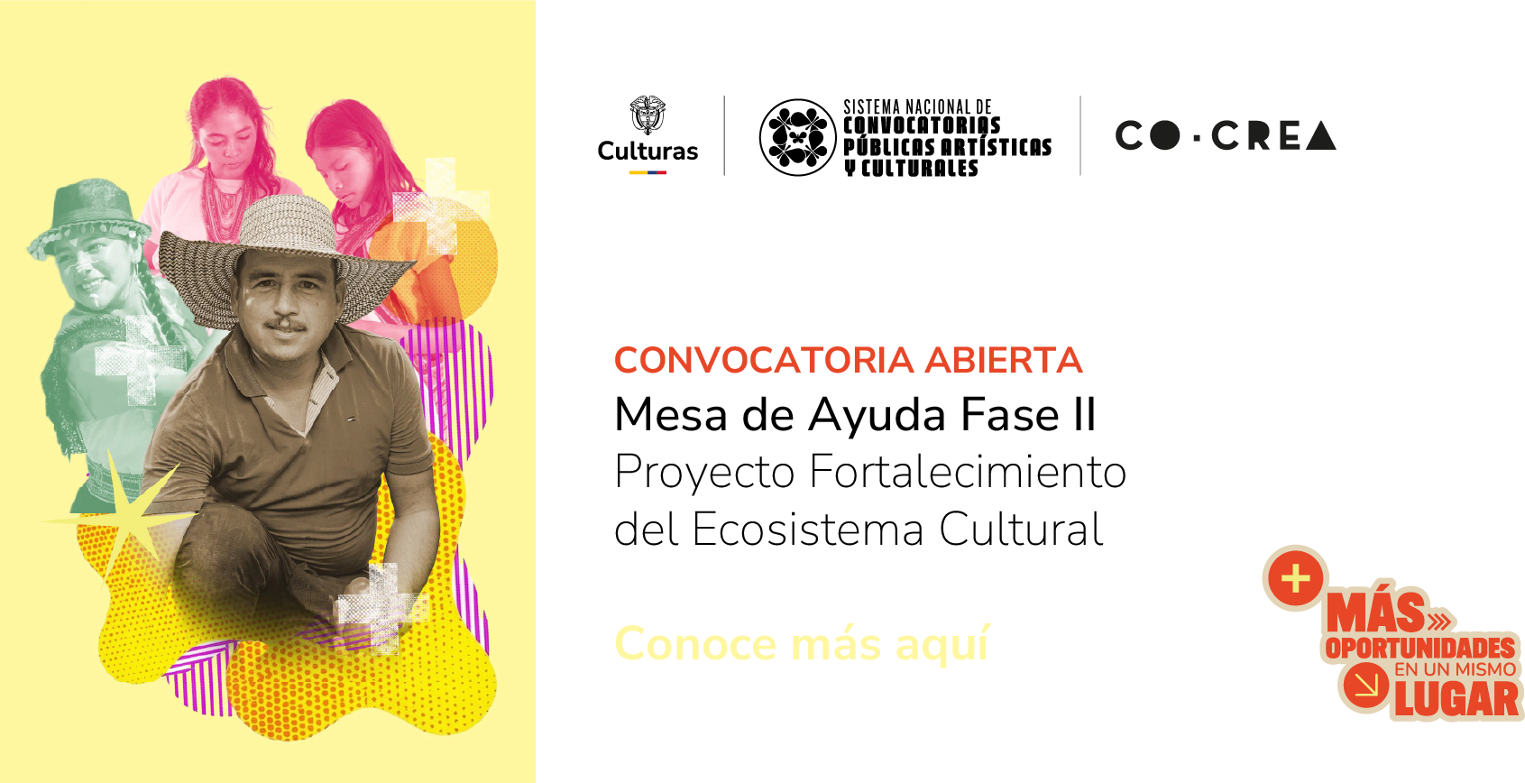 Convocatoria abierta 
Mesa de Ayuda Fase II 
Proyecto Fortalecimiento del Ecosistema Cultural