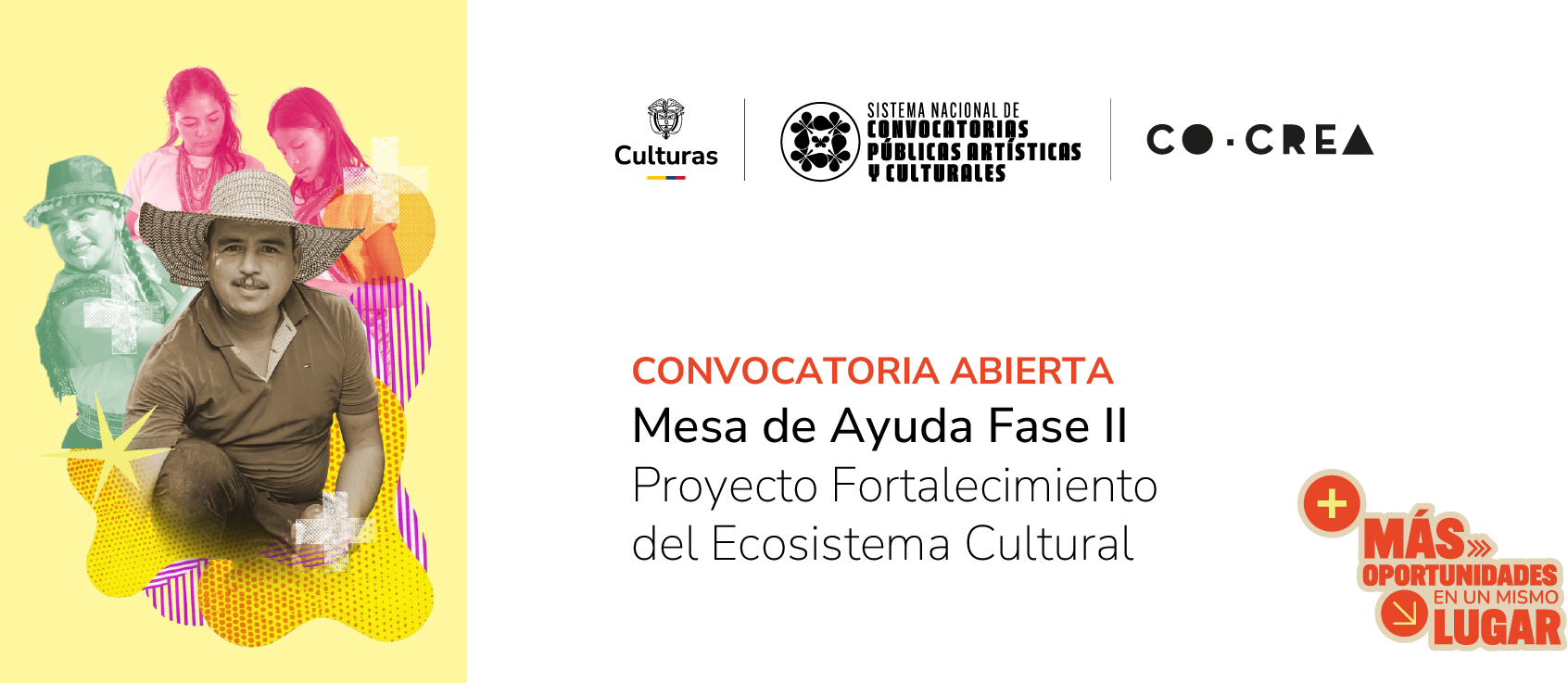 Convocatoria abierta 
Mesa de Ayuda Fase II 
Proyecto Fortalecimiento del Ecosistema Cultural